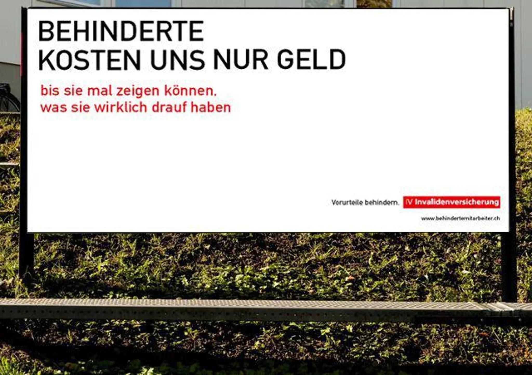 Poster campaign by the Disability Insurance for the integration of people with disabilities, 2009. Ironic text: ‘People with disabilities only cost us money.’ Internet.