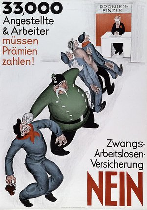 NO to Compulsory Unemployment Insurance. 1926, Zurich. Source: Poster collection, Museum of Design, Zurich.